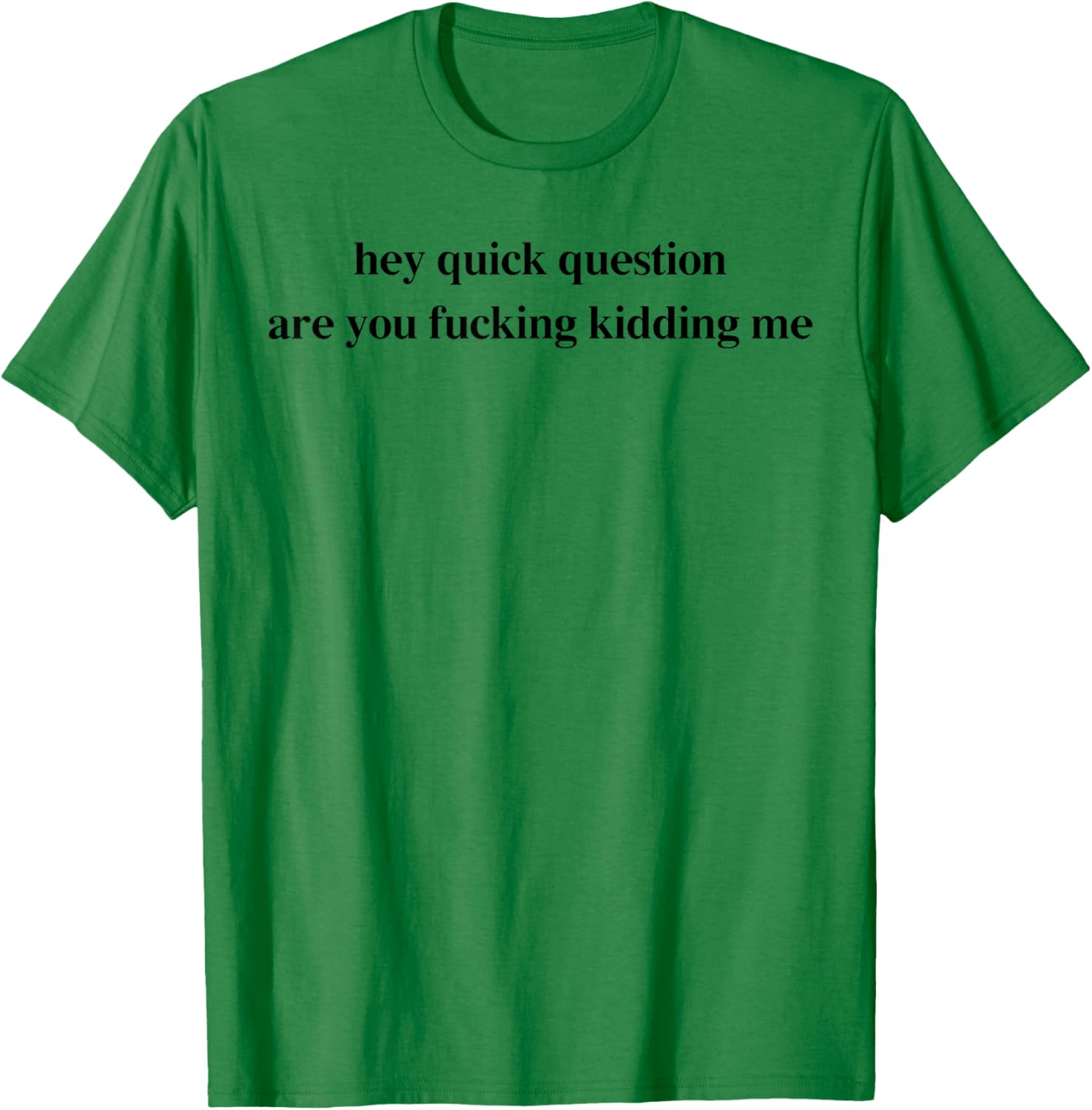 Funny Are You Fcking Kidding Me T-Shirt for Casual Vibes - 11