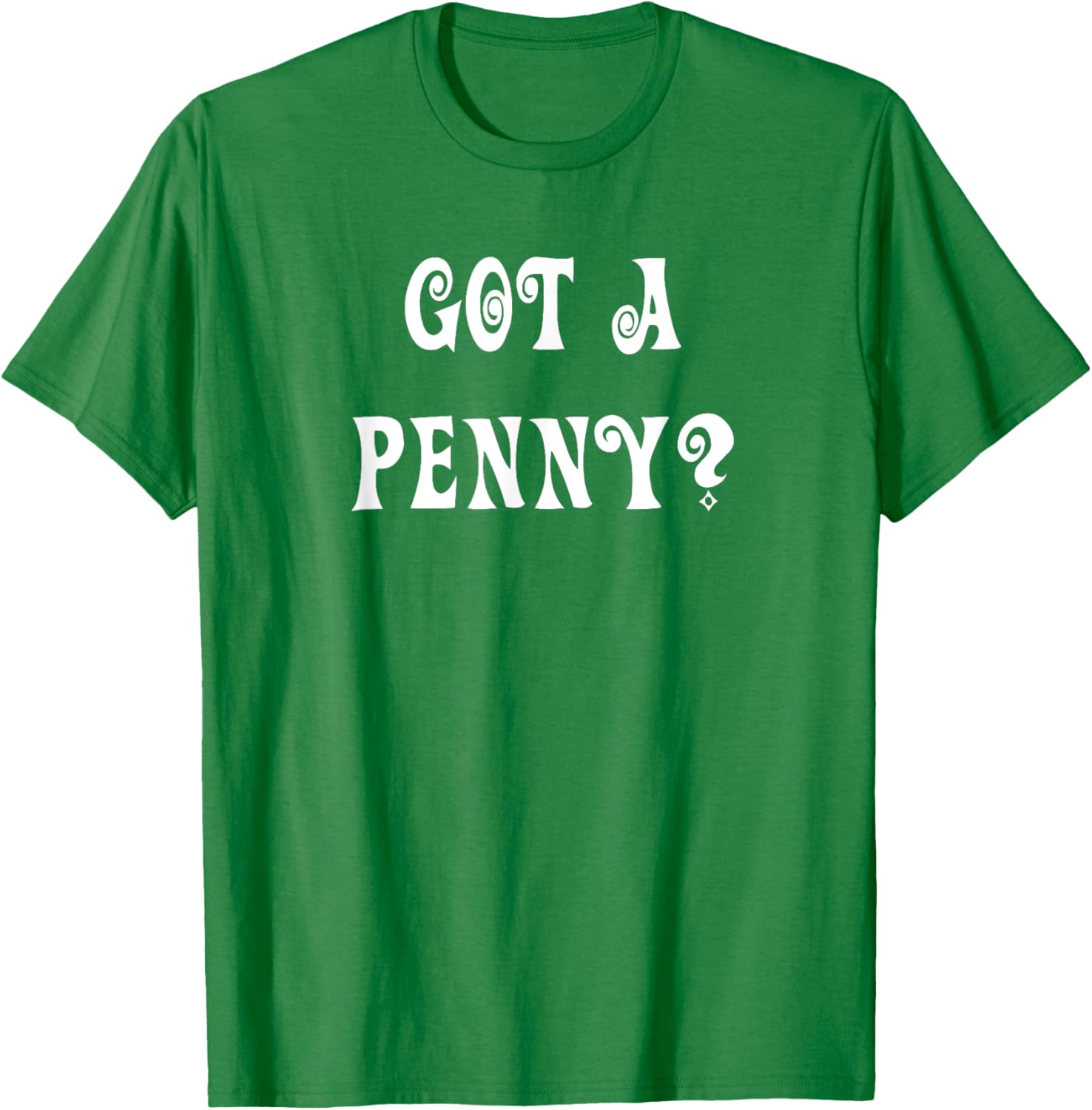 Got a Penny T-Shirt Fun Graphic Tee for Casual Style and Comfort - 23