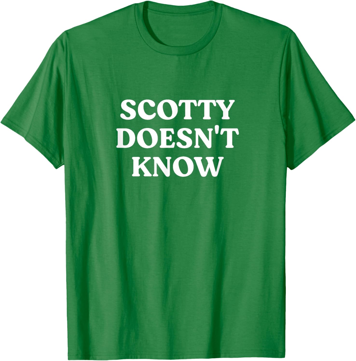 Scotty Doesn't Know T-Shirt for Fans of Fun and Humor in Apparel - 9