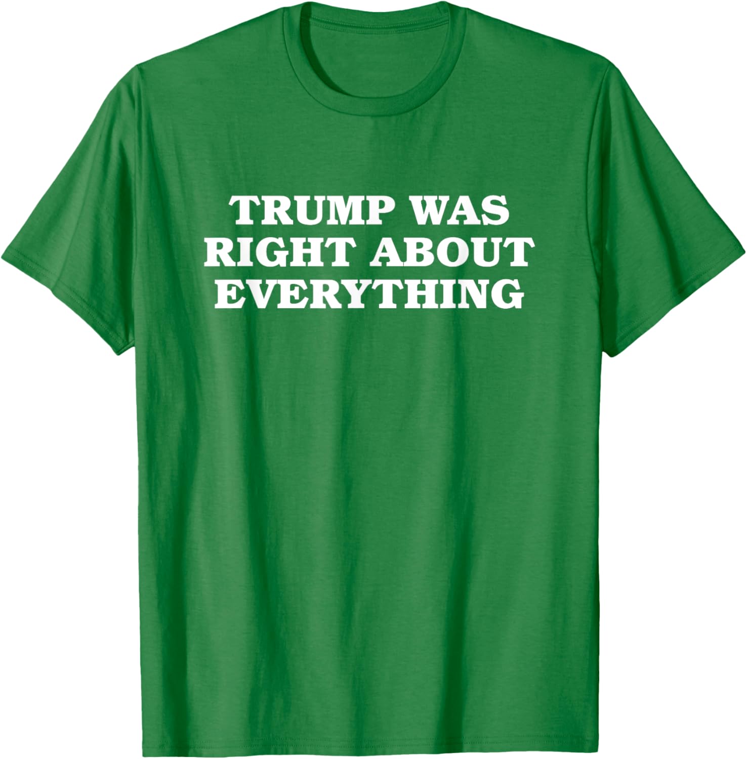 Donald Trump Was Right About Everything T-Shirt for Proud Supporters - 7