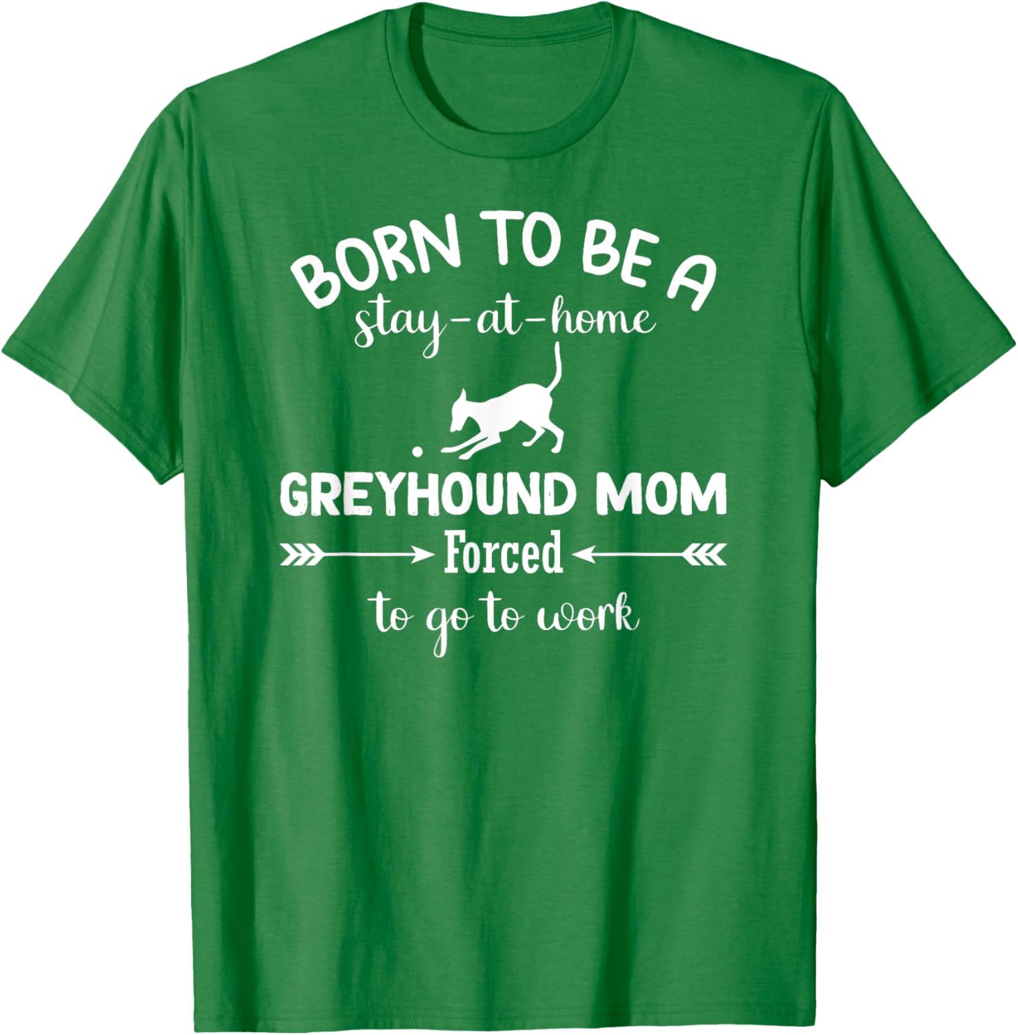 Born To Be A Stay At Home Greyhound Mom Work T-Shirt for Dog Lovers - 25