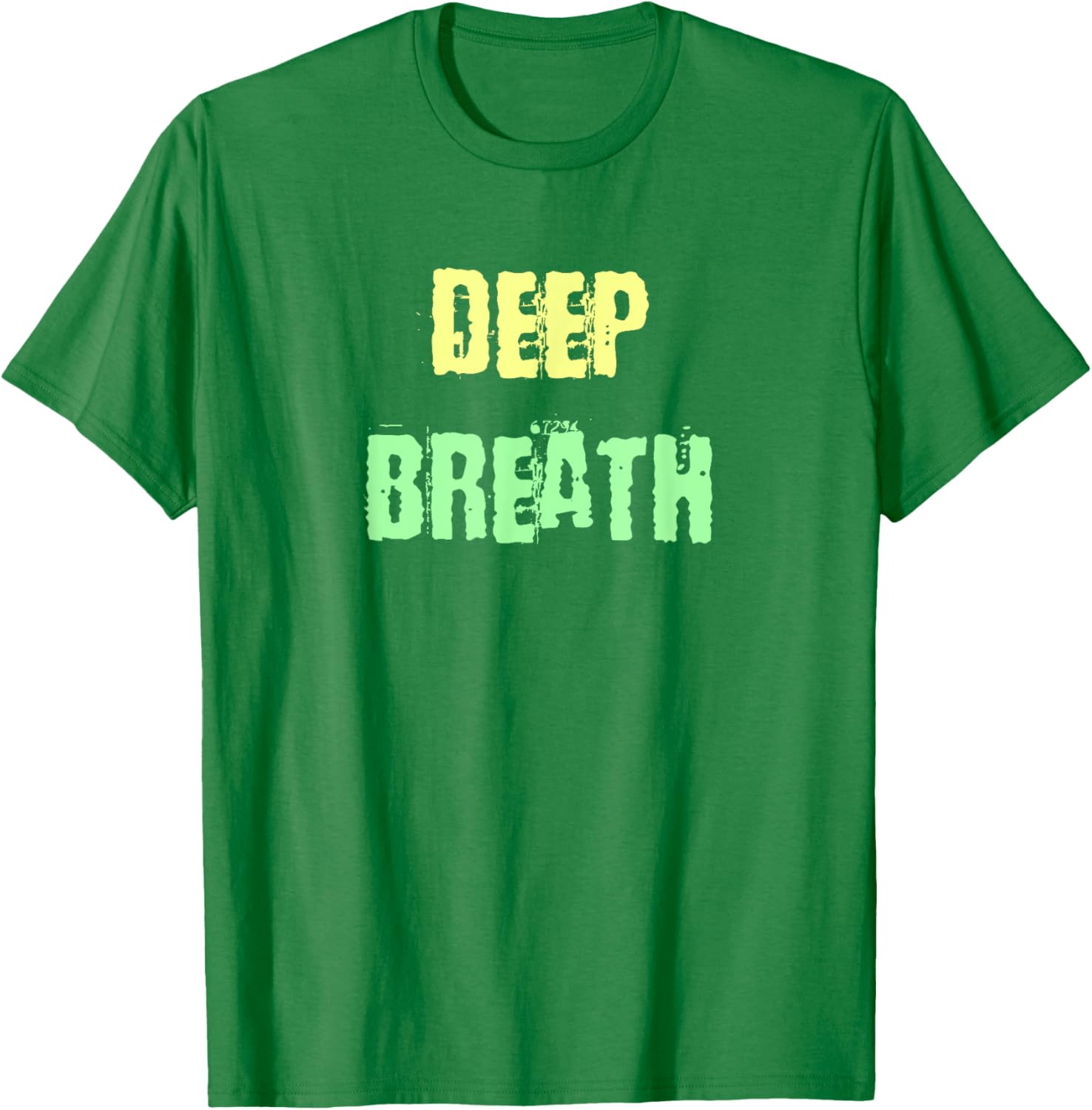 Deep Breath Inspirational T-Shirt for Comfort and Style Everyday Wear - 14