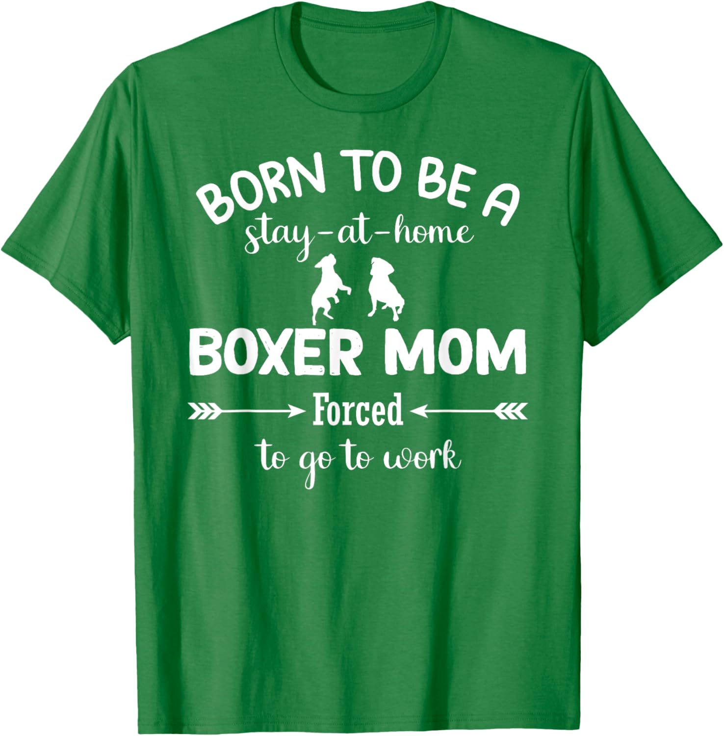 Stay at Home Boxer Mom Forced to Work T-Shirt for Proud Moms - 15