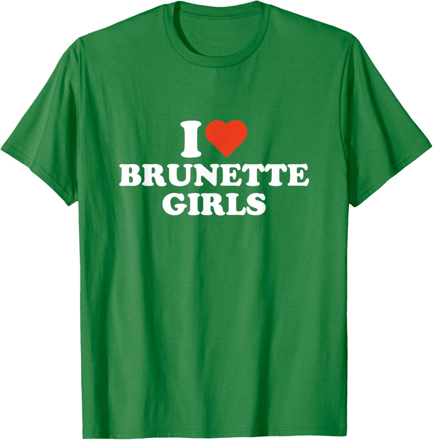 I Love Brunette Girls T-Shirt for Brunette Lovers - Stylish and Fun Apparel - 16