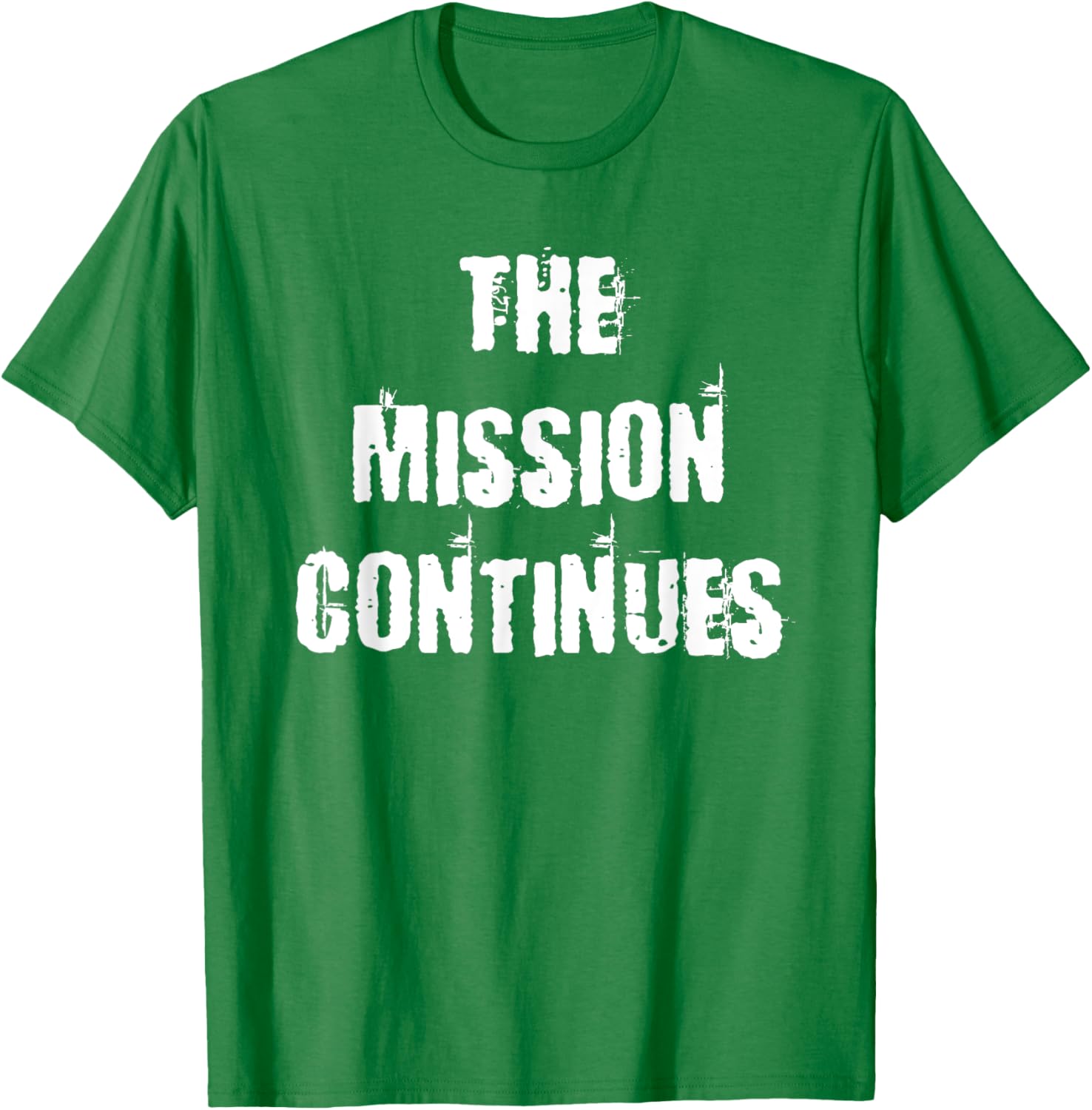 The Mission Continues T-Shirt for Men and Women - Stylish and Comfortable - 20