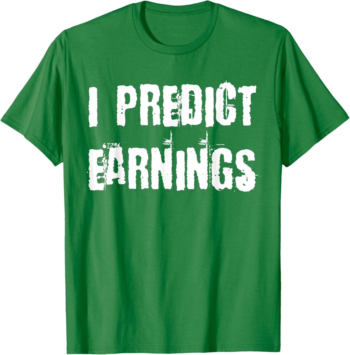 I Predict Earnings T-Shirt for Fun and Stylish Casual Wear - 21