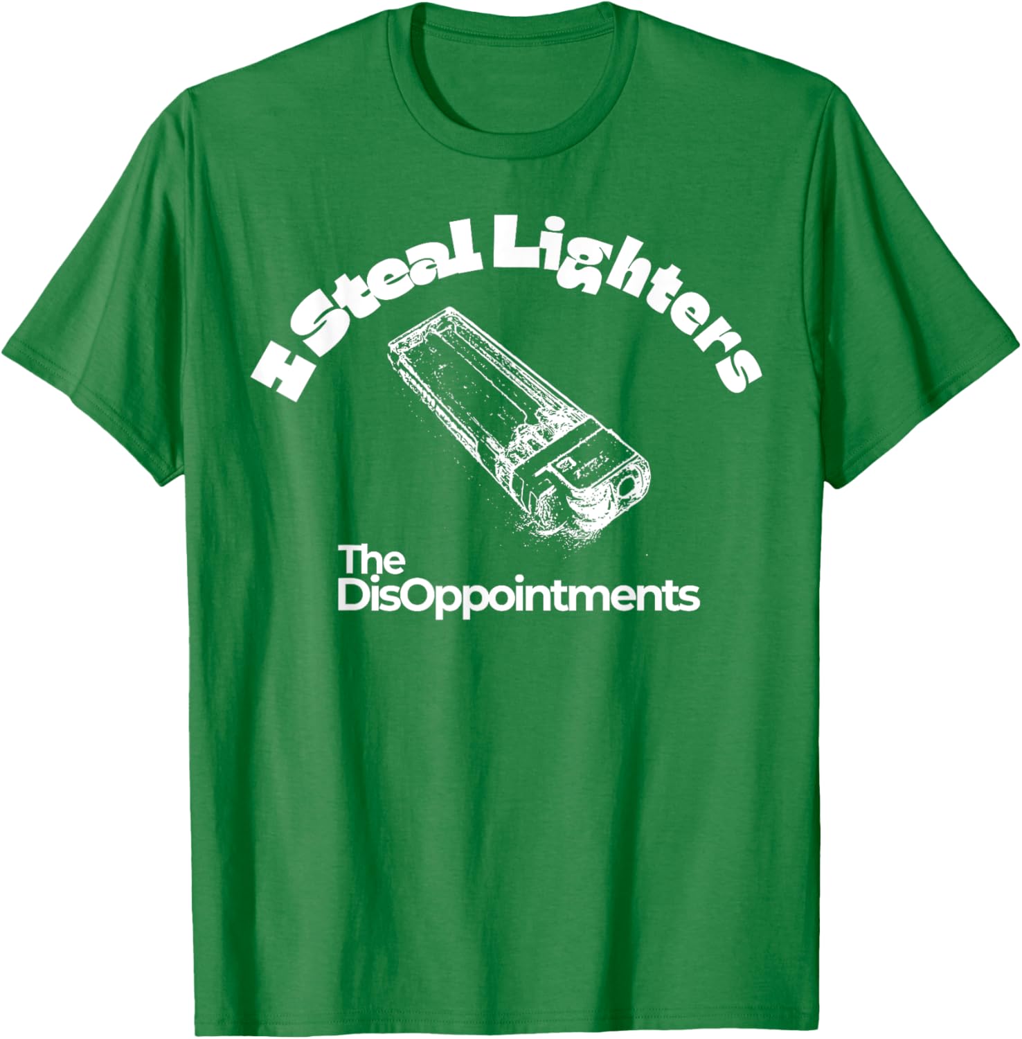 I Steal Lighters The Disappointments T-Shirt for Fun and Casual Wear - 8