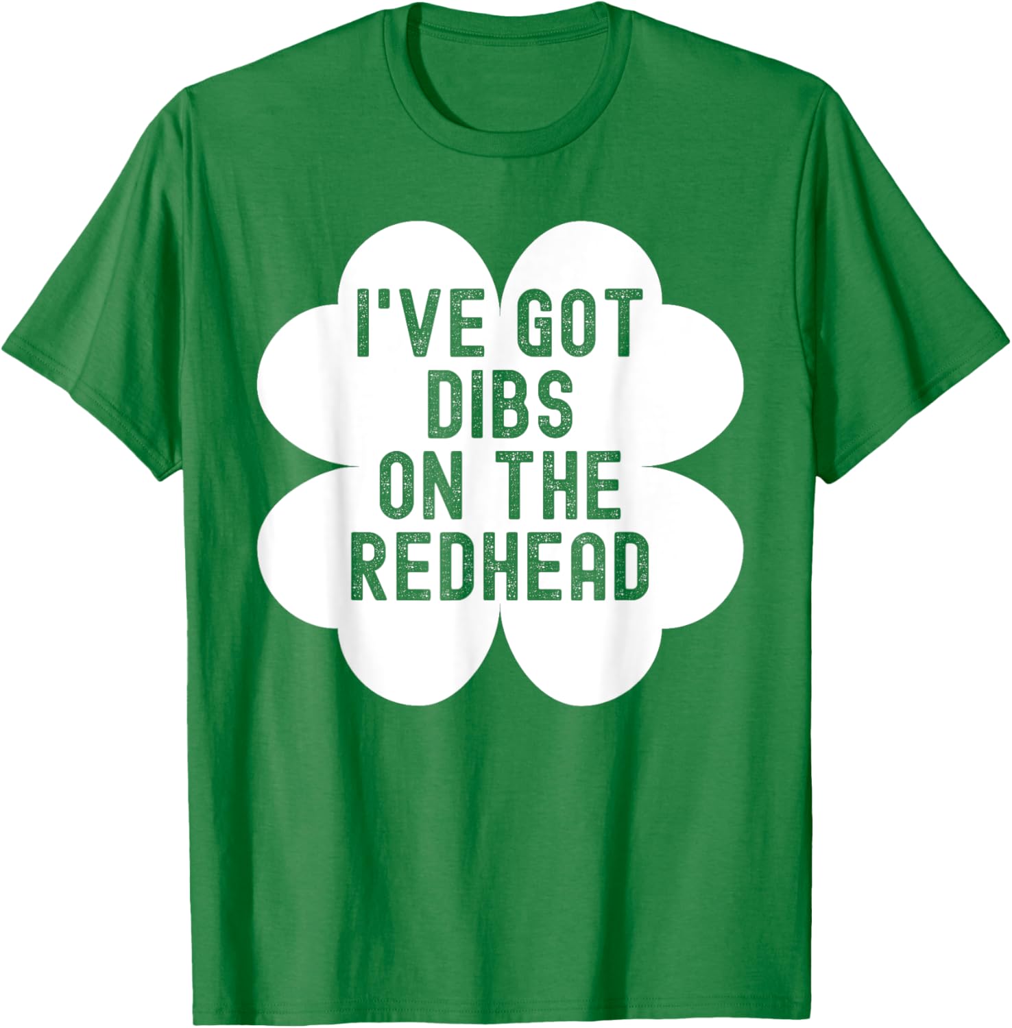 I've Got Dibs On The Redhead Funny St Patricks Day T-Shirt for Fun - 3