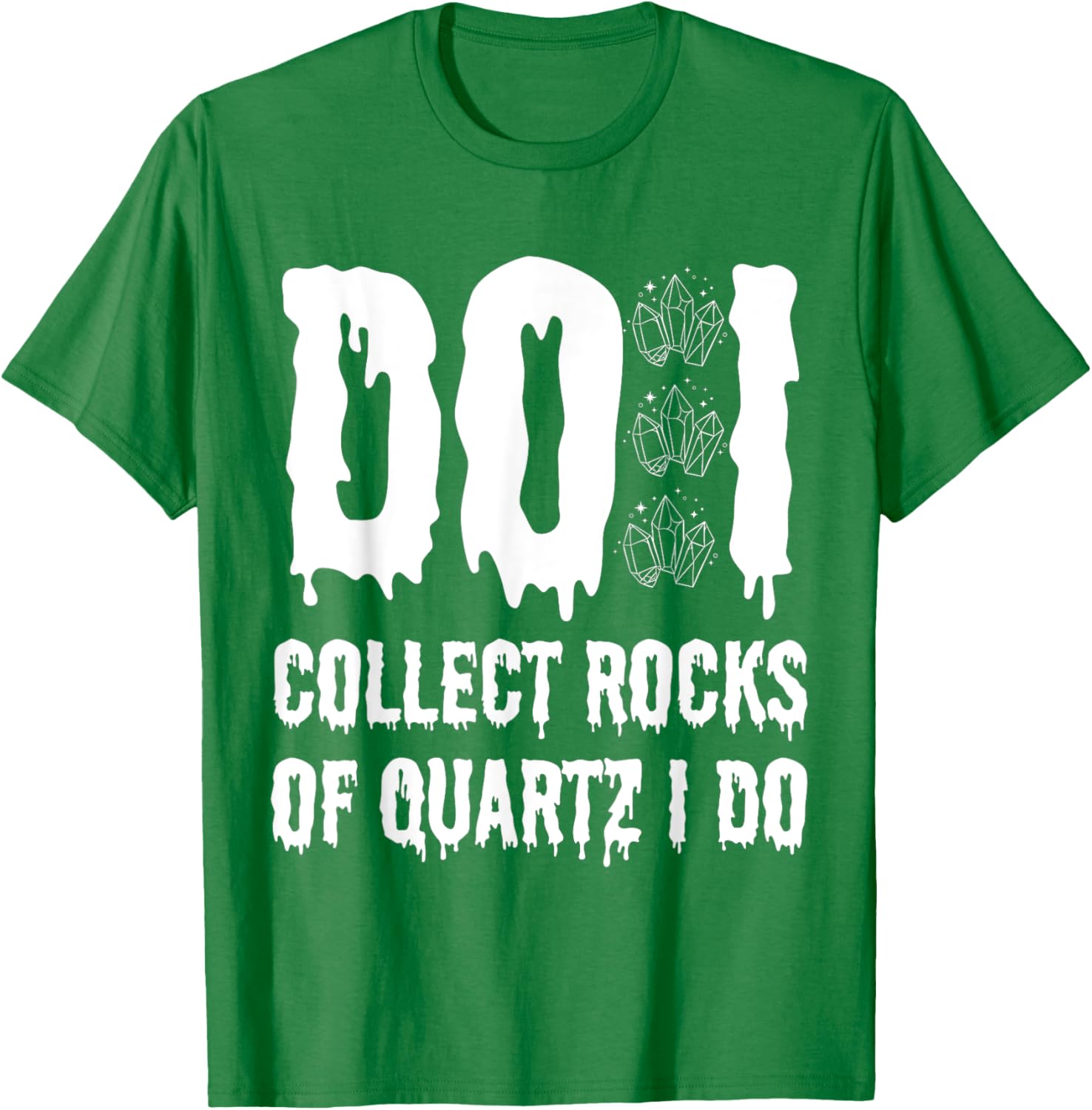 Funny Geologist T-Shirt I Collect Quartz Rocks for Rock Lovers - 3