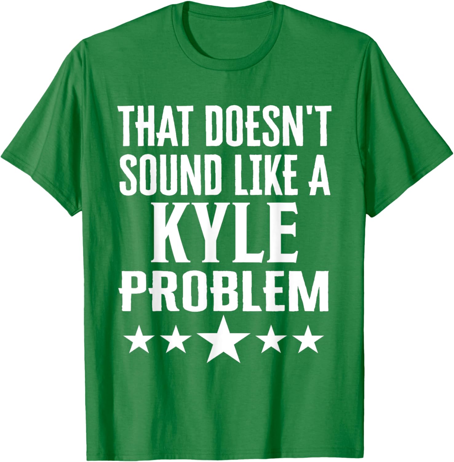 Humorous That Doesn't Sound Like A Kyle Problem T-Shirt for Fun Lovers - 11