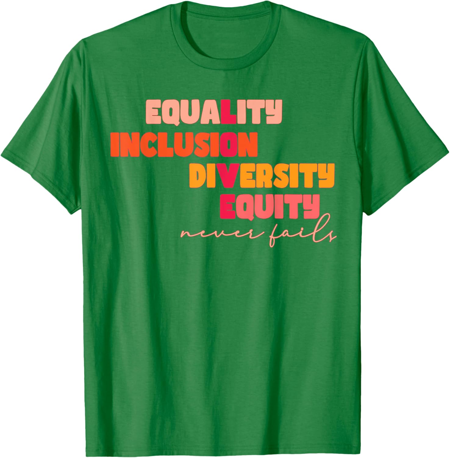 Equality Inclusion Diversity Equity Love Never Fails Teacher T-Shirt - 15