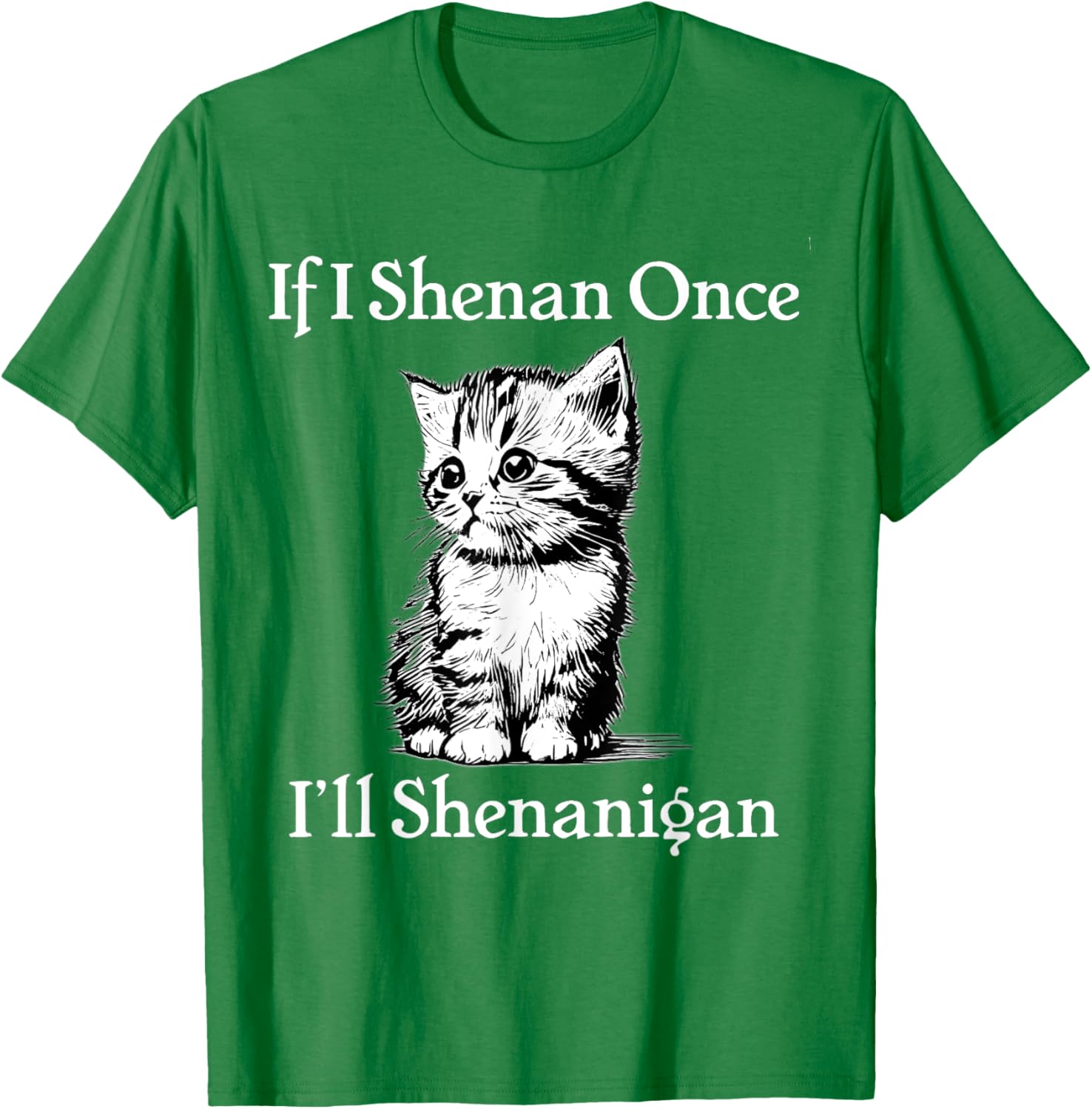 Cute Cat St Patricks Day T-Shirt If I Shenan Once I'll Shenanigan - 2
