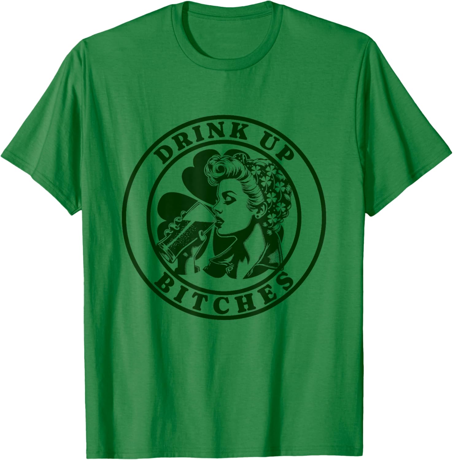 Funny St Patrick's Day T-Shirt for Women - Bitches Drink Up Design - 1