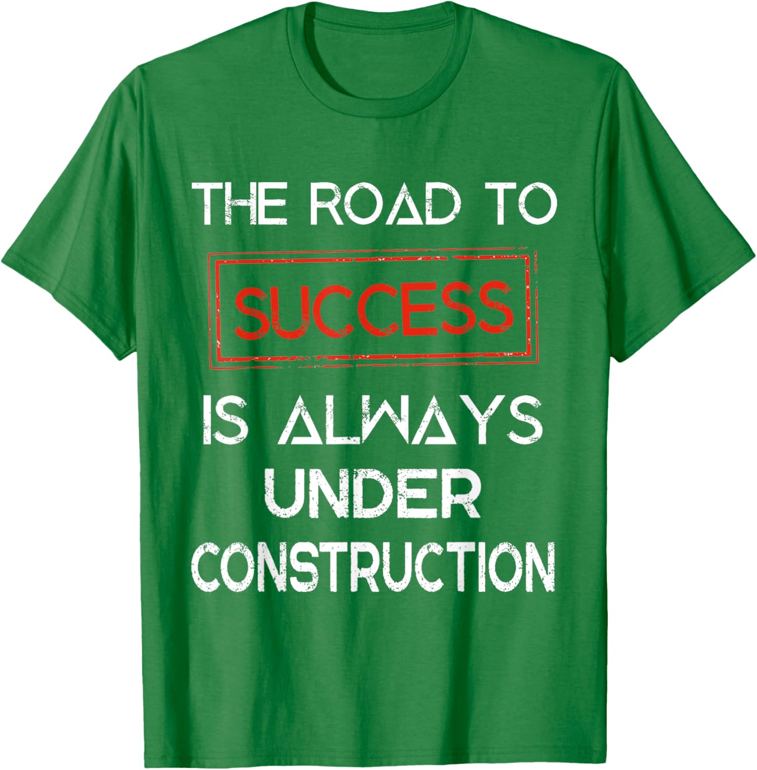 Road to Success Under Construction T-Shirt for Inspirational Lifestyle - 27