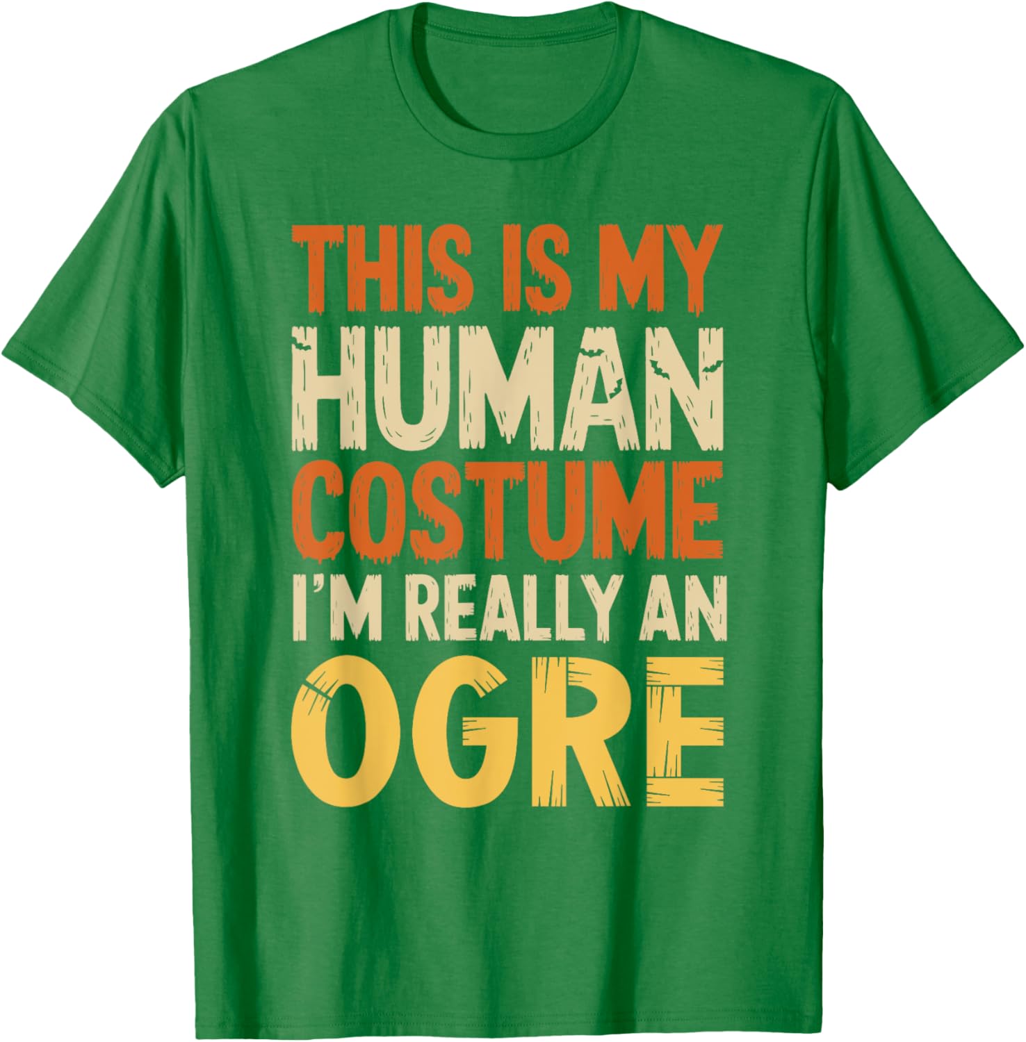 This Is My Human Costume I'm Really An Ogre Halloween T-Shirt for Fun - 11