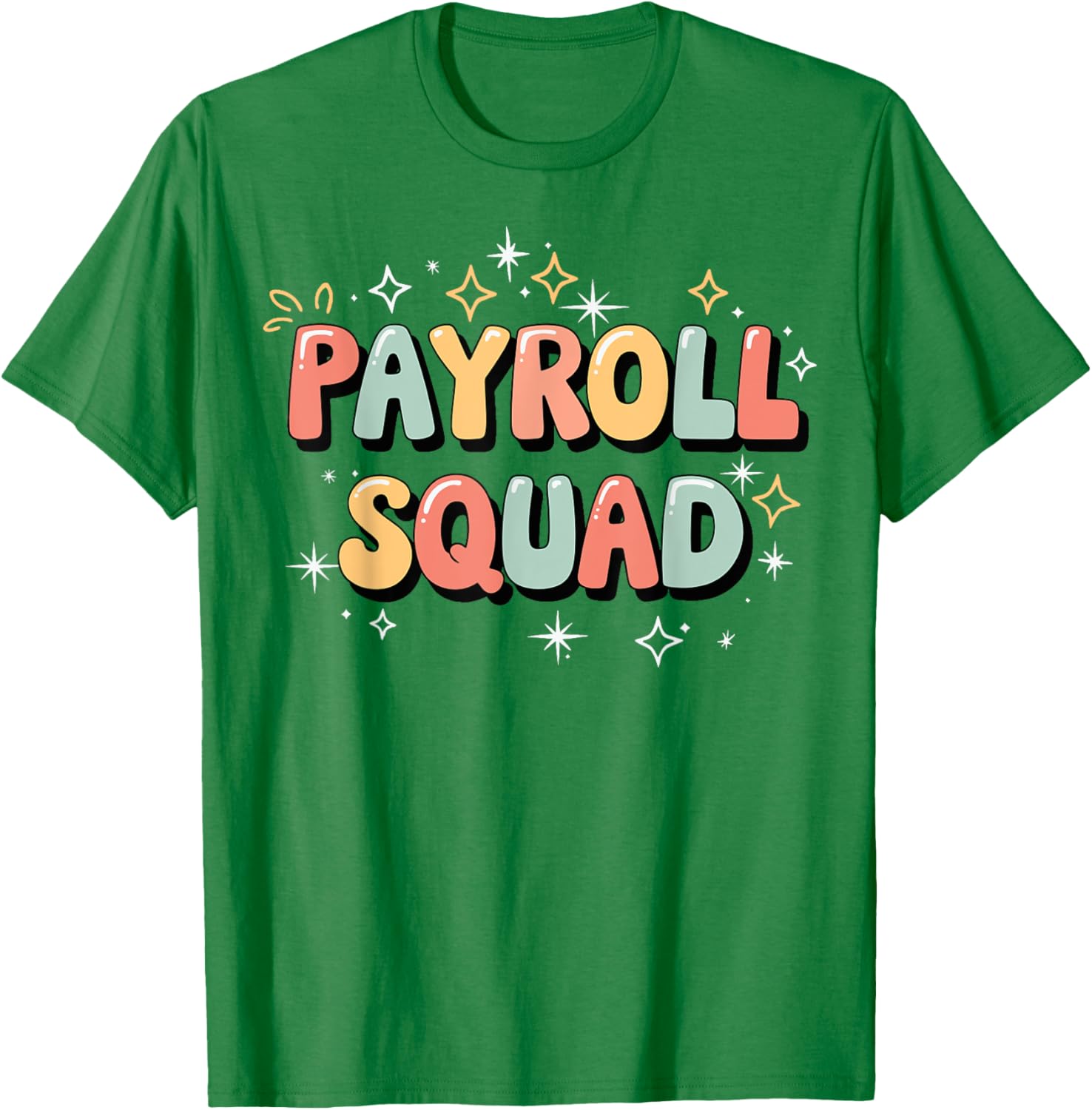 Payroll Squad T-Shirt - Fun Graphic Tee for Payroll Professionals - 27