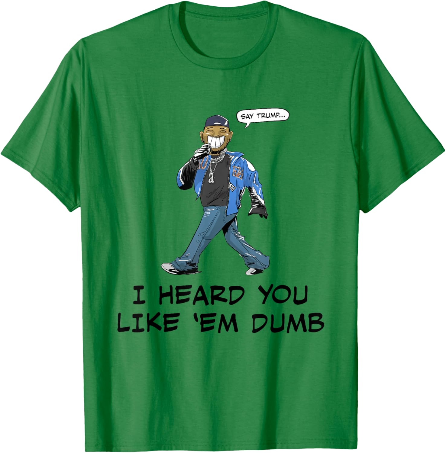 Funny Trump I Heard You Like Em Dumb T-Shirt for Casual Wear - 7