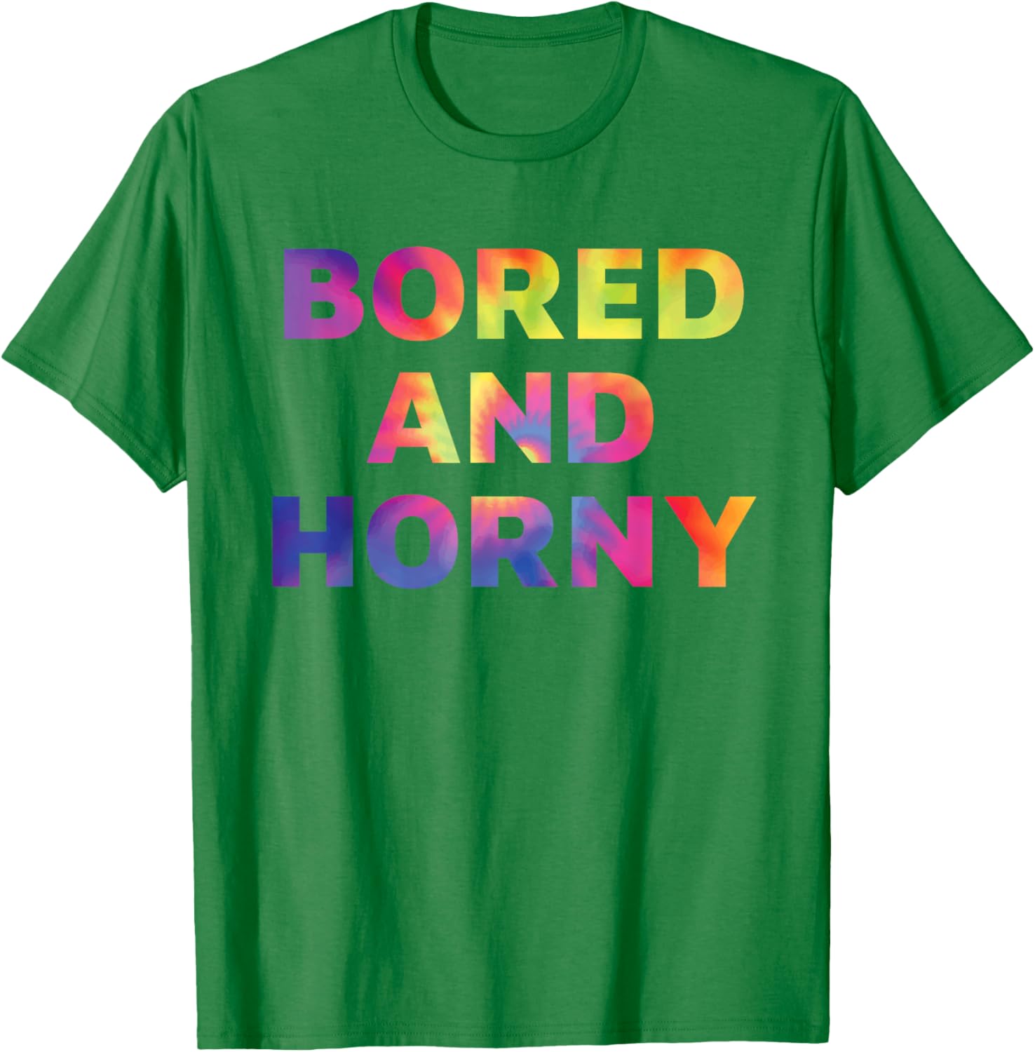 Bored And Horny Funny Quote T-Shirt for Fun Casual Wear - 29