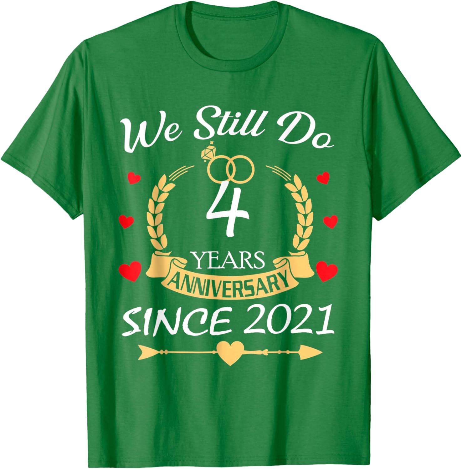 Couple 4th Anniversary T-Shirt - Still Do Since 2021 - Perfect Gift! - 1