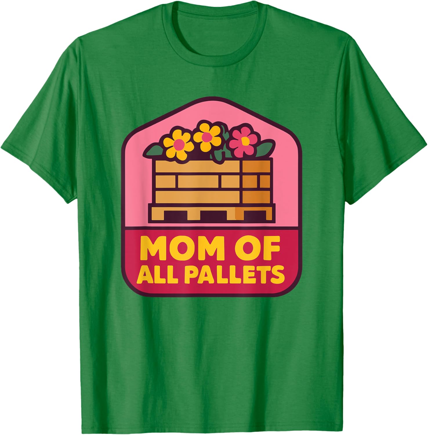 Mothers Day Coworker T-Shirt for Mom of All Pallets - Fun and Stylish - 20
