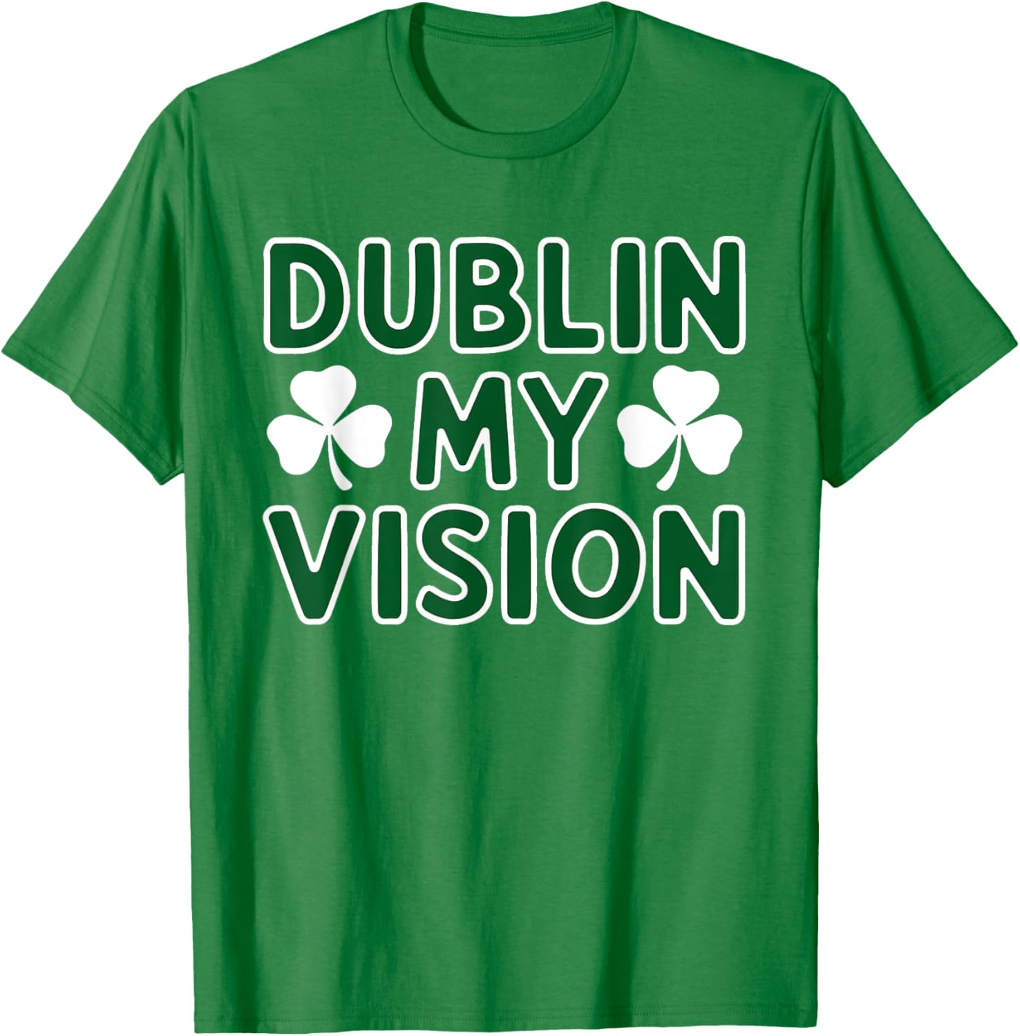 Funny Dublin My Vision St Patrick's Day T-Shirt for Irish Festival Fun - 3