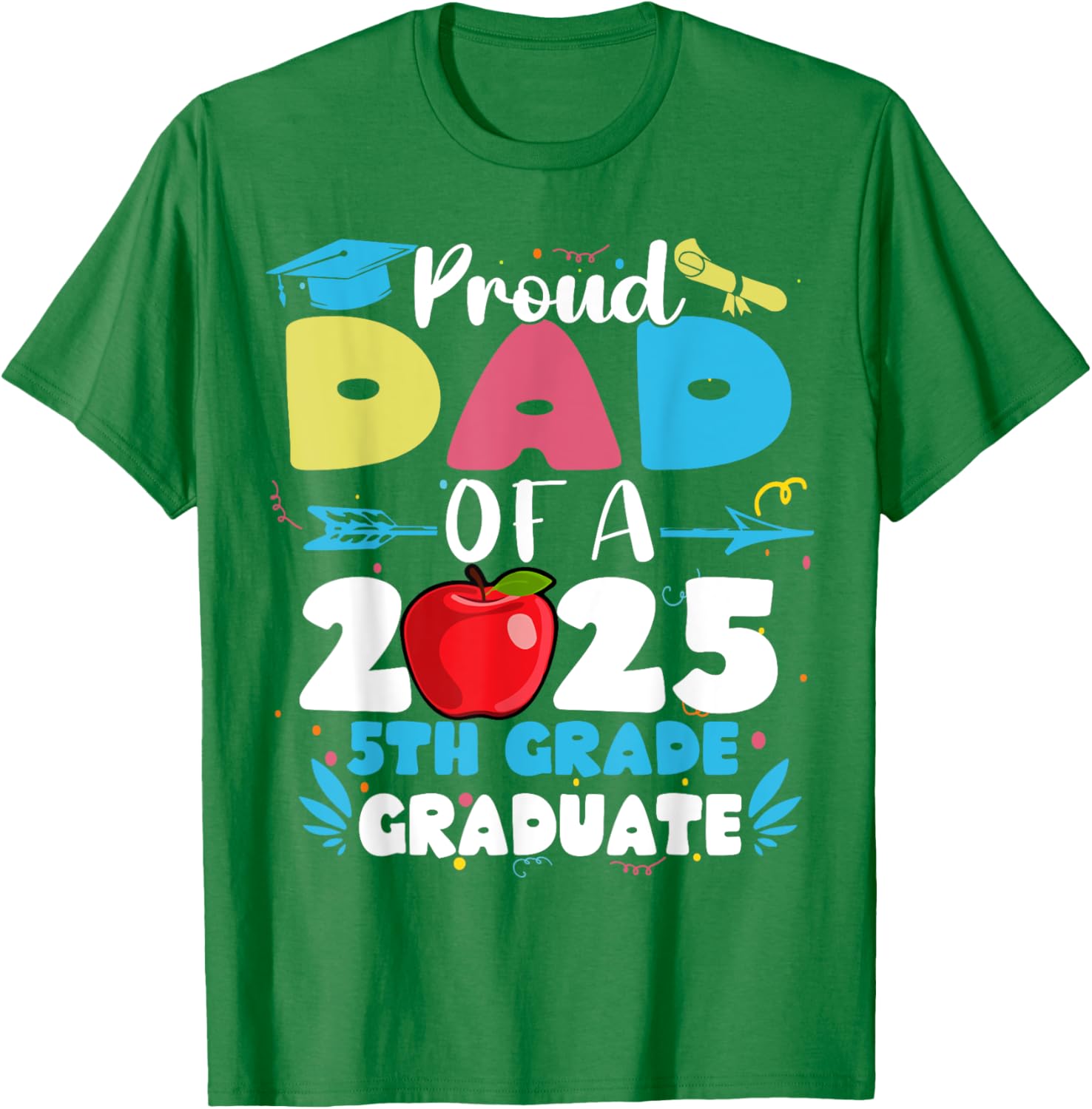 Proud Dad of 2025 5th Grade Graduate T-Shirt Perfect for Mother's Day - 4