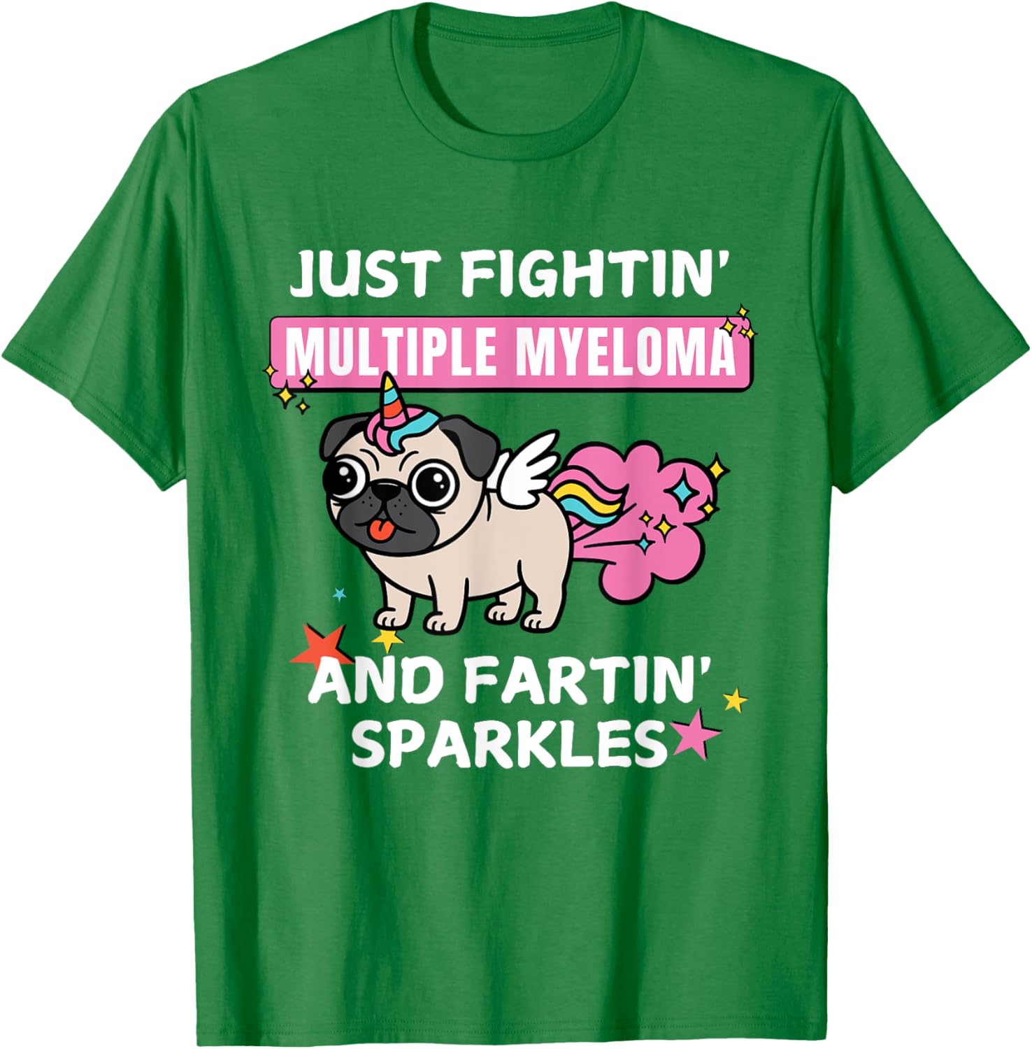 Just Fightin Multiple Myeloma and Fartin Sparkles T-Shirt for Comfort and Style - 17