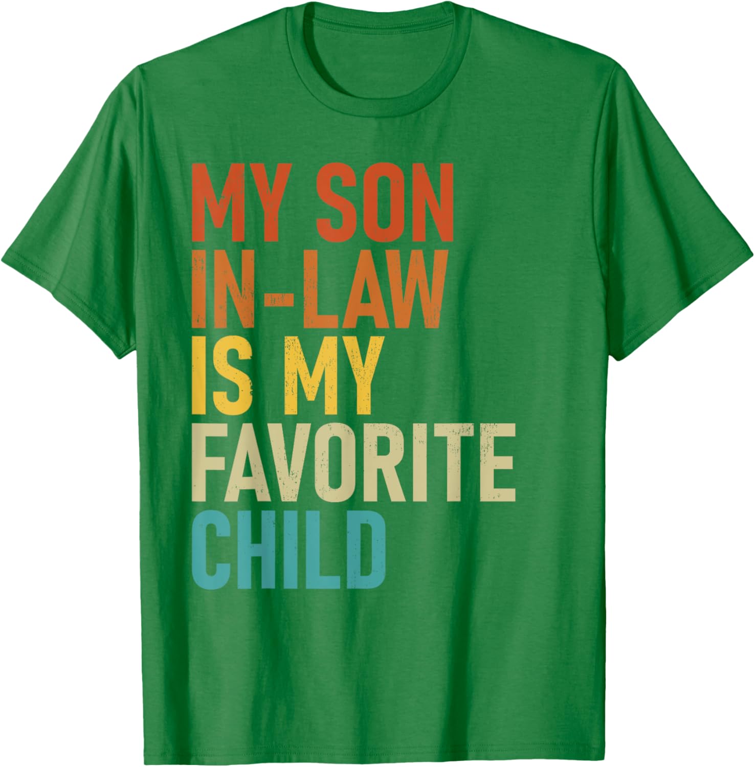 My Son In Law Is My Favorite Child T-Shirt for Proud Parents - 16