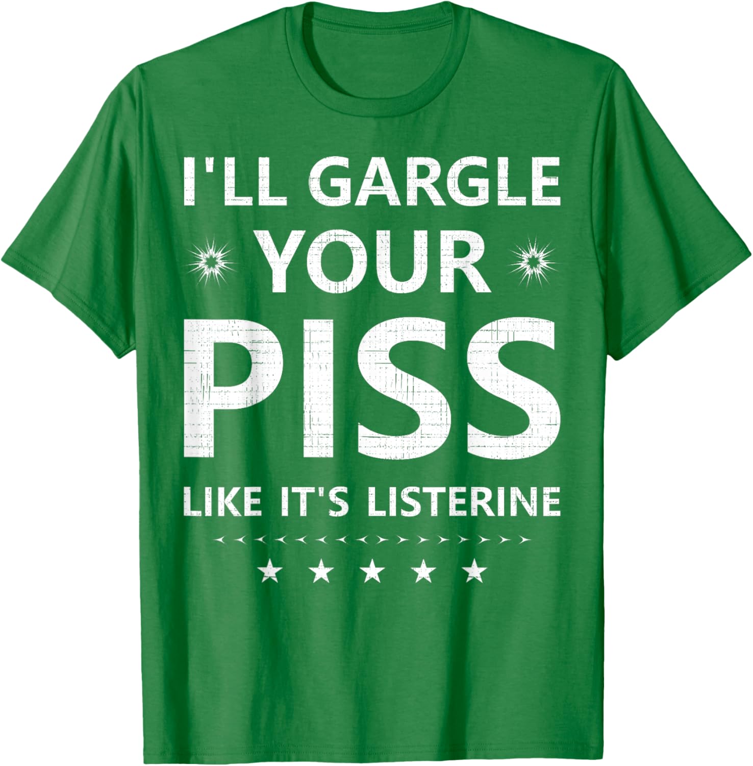 Funny I'll Gargle Your Piss Like It's Listerine Comfy T-Shirt - 19