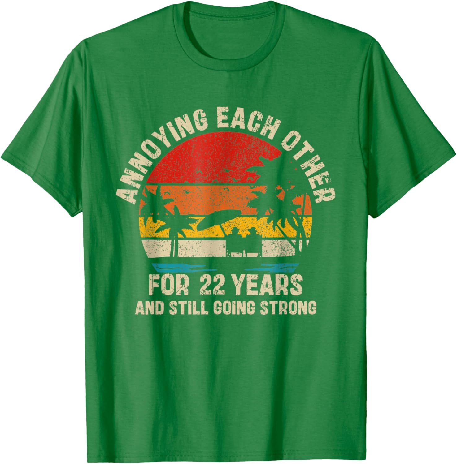 Annoying Each Other Since 22 Years T-Shirt for Couples and Friends - 1