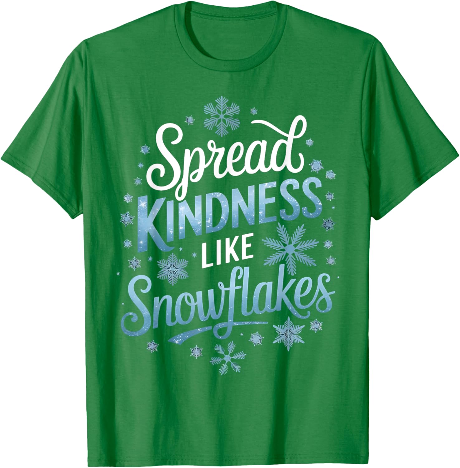Spread Kindness Like Snowflakes Winter T-Shirt for Teachers on Snow Days - 7