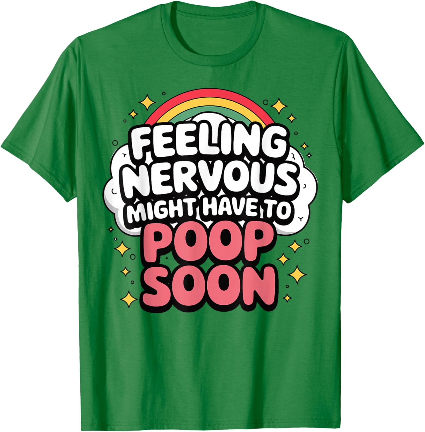 Funny Nervous Poop Soon Saying T-Shirt for Comfy Casual Wear - 19