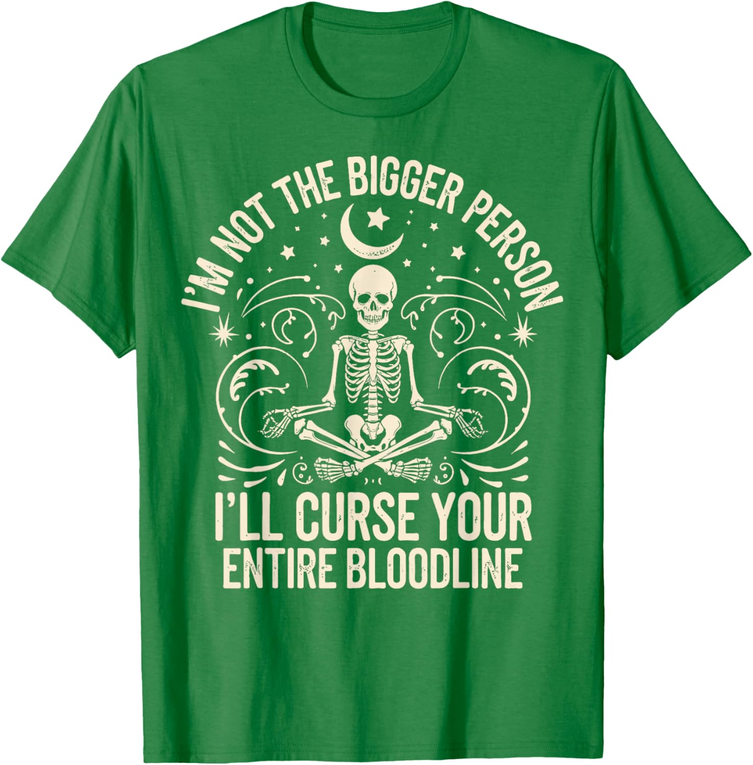 Funny I'm Not The Bigger Person Curse Your Bloodline T-Shirt - 21