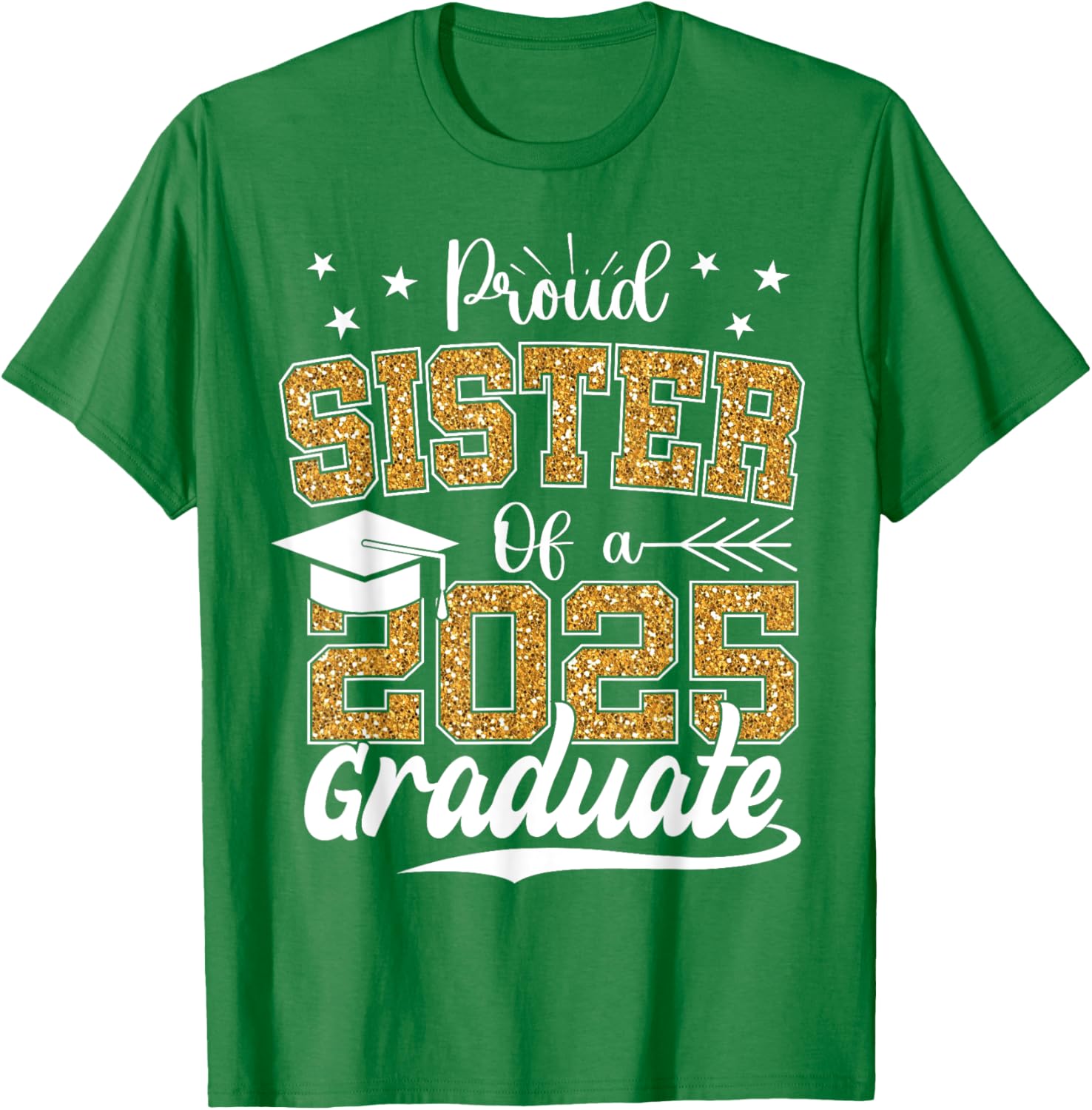Proud Sister Class of 2025 Graduation T-Shirt for Excited Graduates - 11