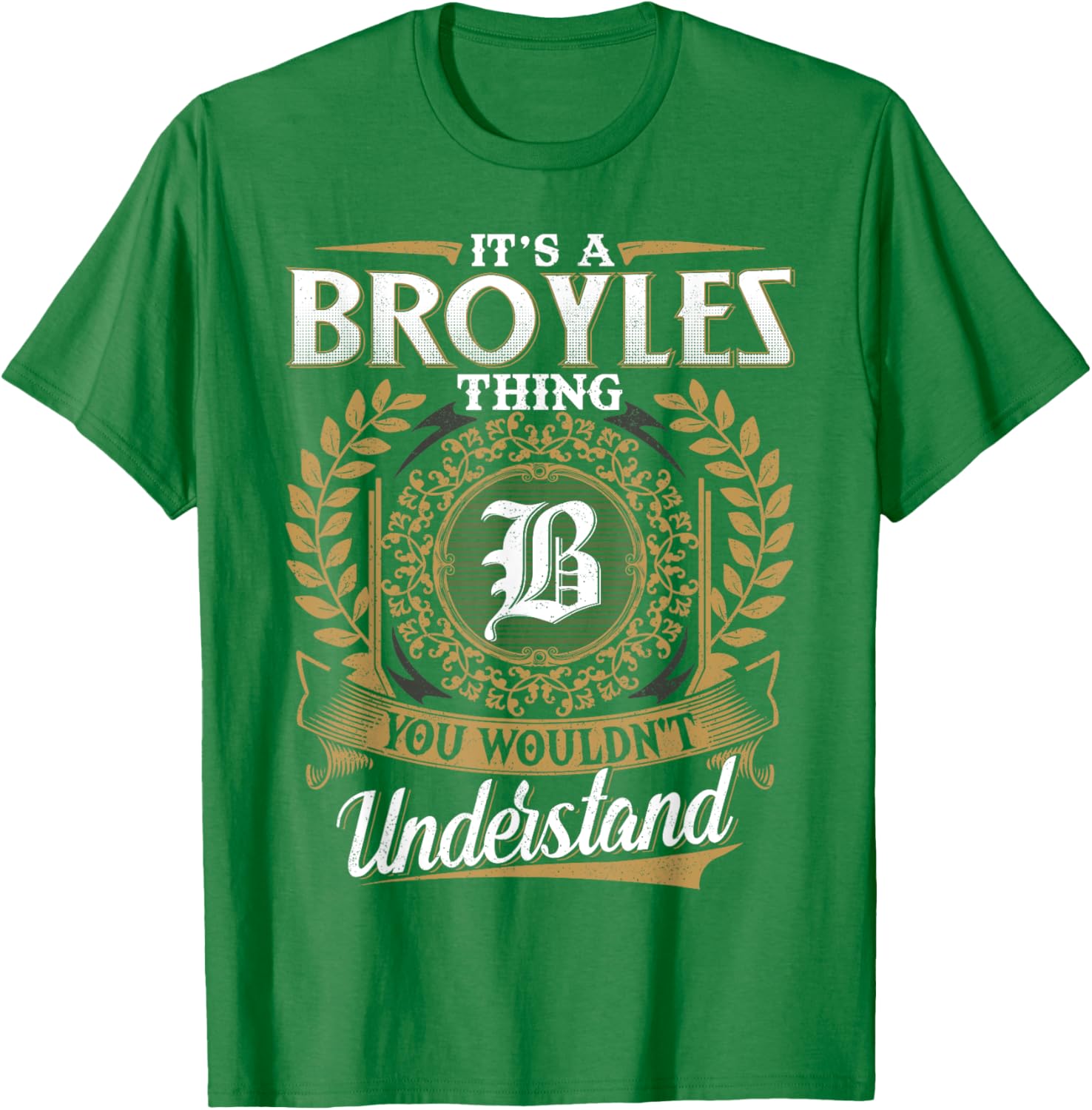 It's A BROYLES Thing You Wouldn't Understand Classic T-Shirt for Men - 7