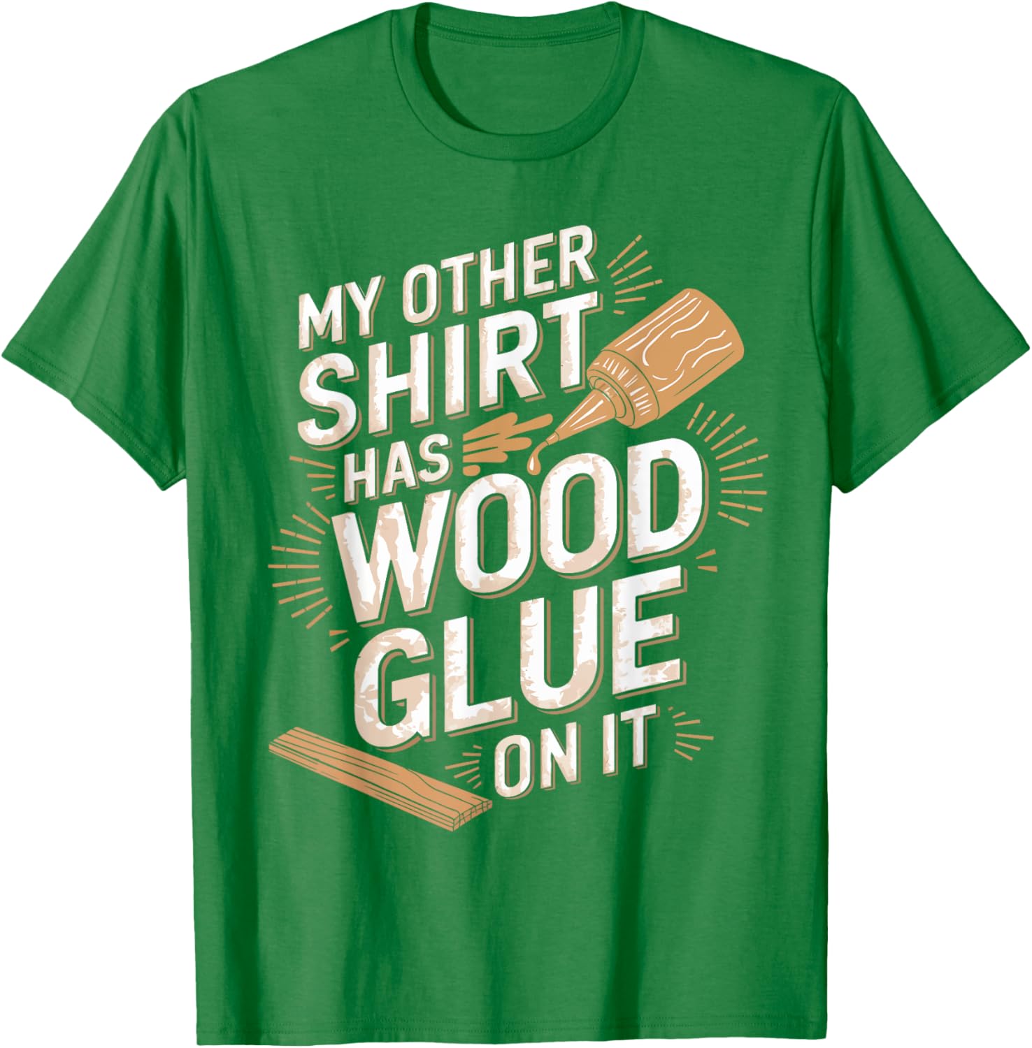 Funny Carpenter T-Shirt My Other Has Wood Glue On It Perfect Gift for Men - 13