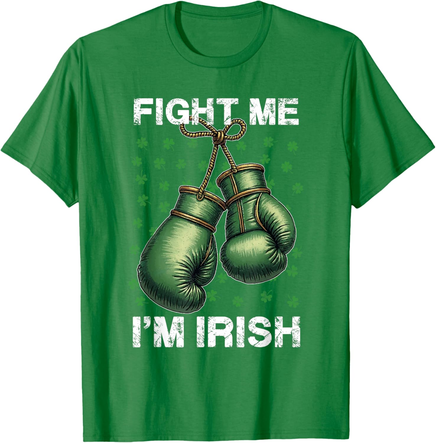 Vintage Boxing Gloves Fight Me I'm Irish St Patrick's Day T-Shirt - 17