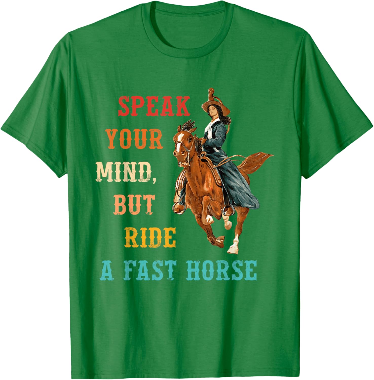 Vintage Cowgirl T-Shirt Speak Your Mind Ride a Fast Horse Apparel - 19