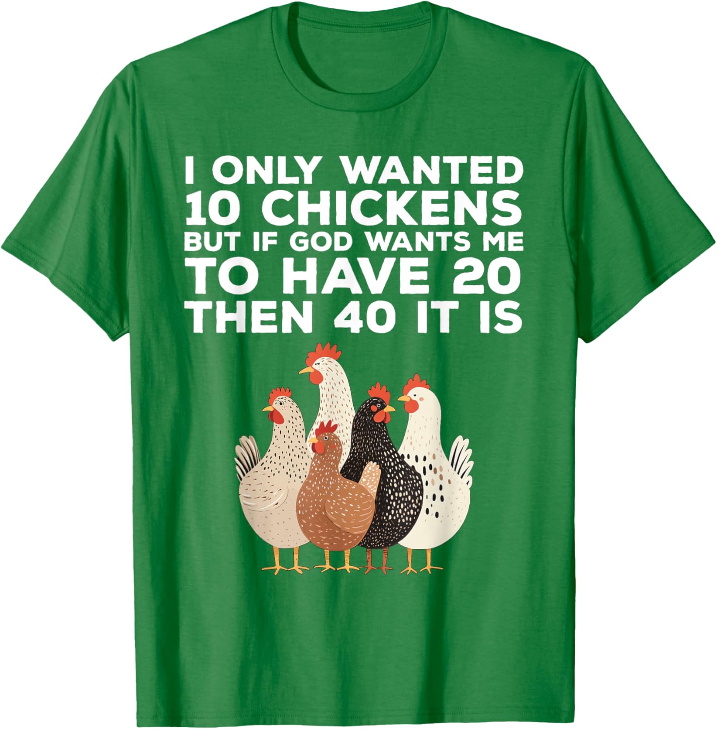 Funny Chicken Farmer T-Shirt I Only Wanted 10 Chickens Gift Idea - 15