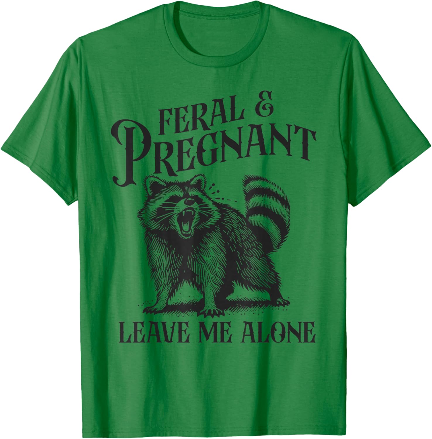 Funny Feral and Pregnant Leave Me Alone T-Shirt for Moms-to-Be - 15