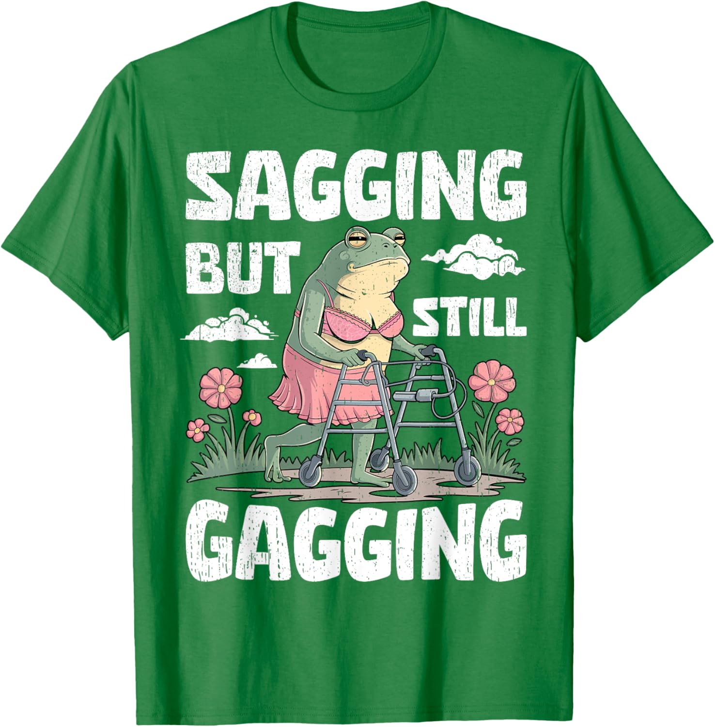 Funny Meme Frog T-Shirt for Women and Girls - Sagging But Still Gagging - 17
