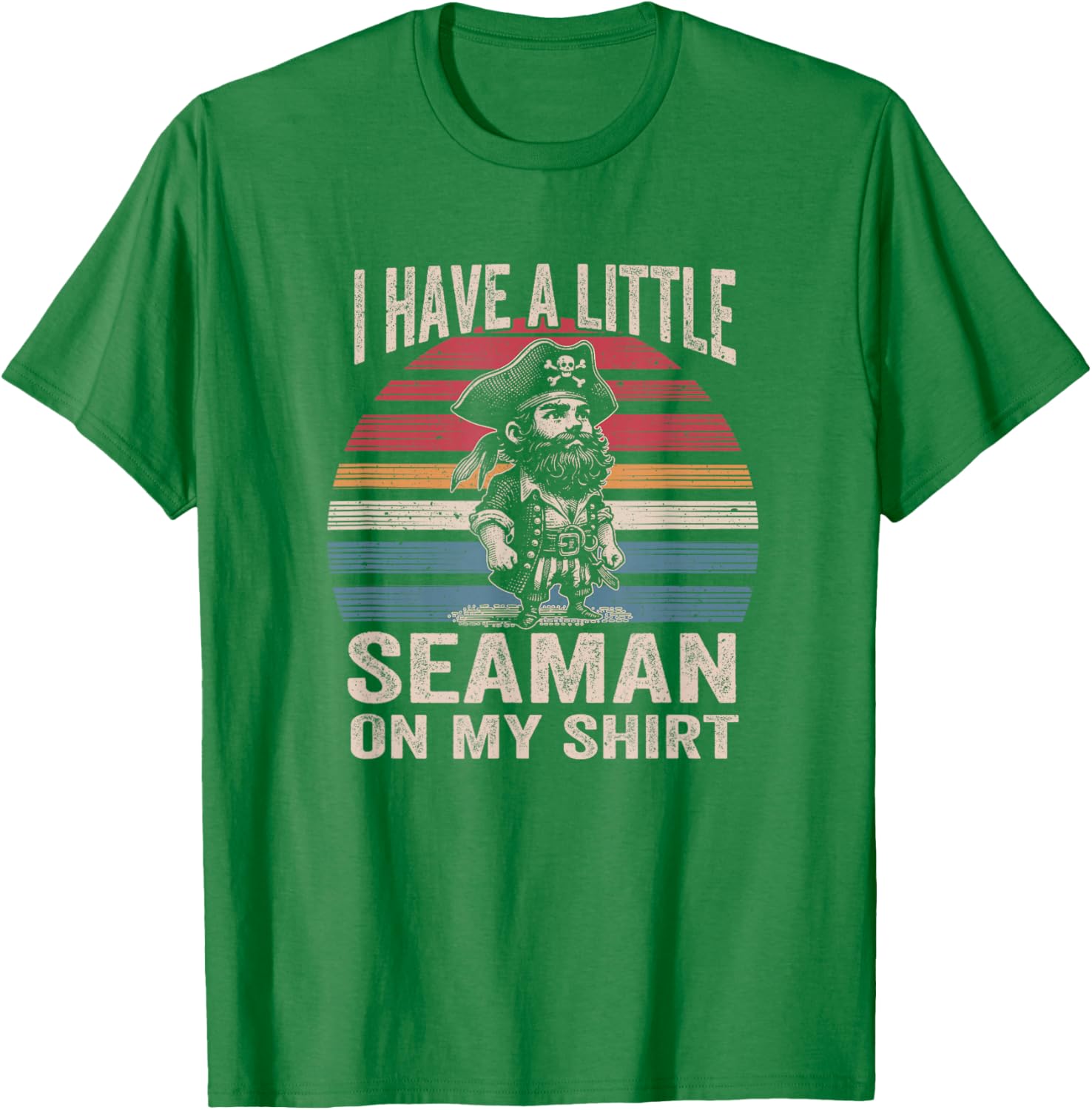 Funny I Have A Little Seaman T-Shirt for Sarcastic Humor Lovers - 7