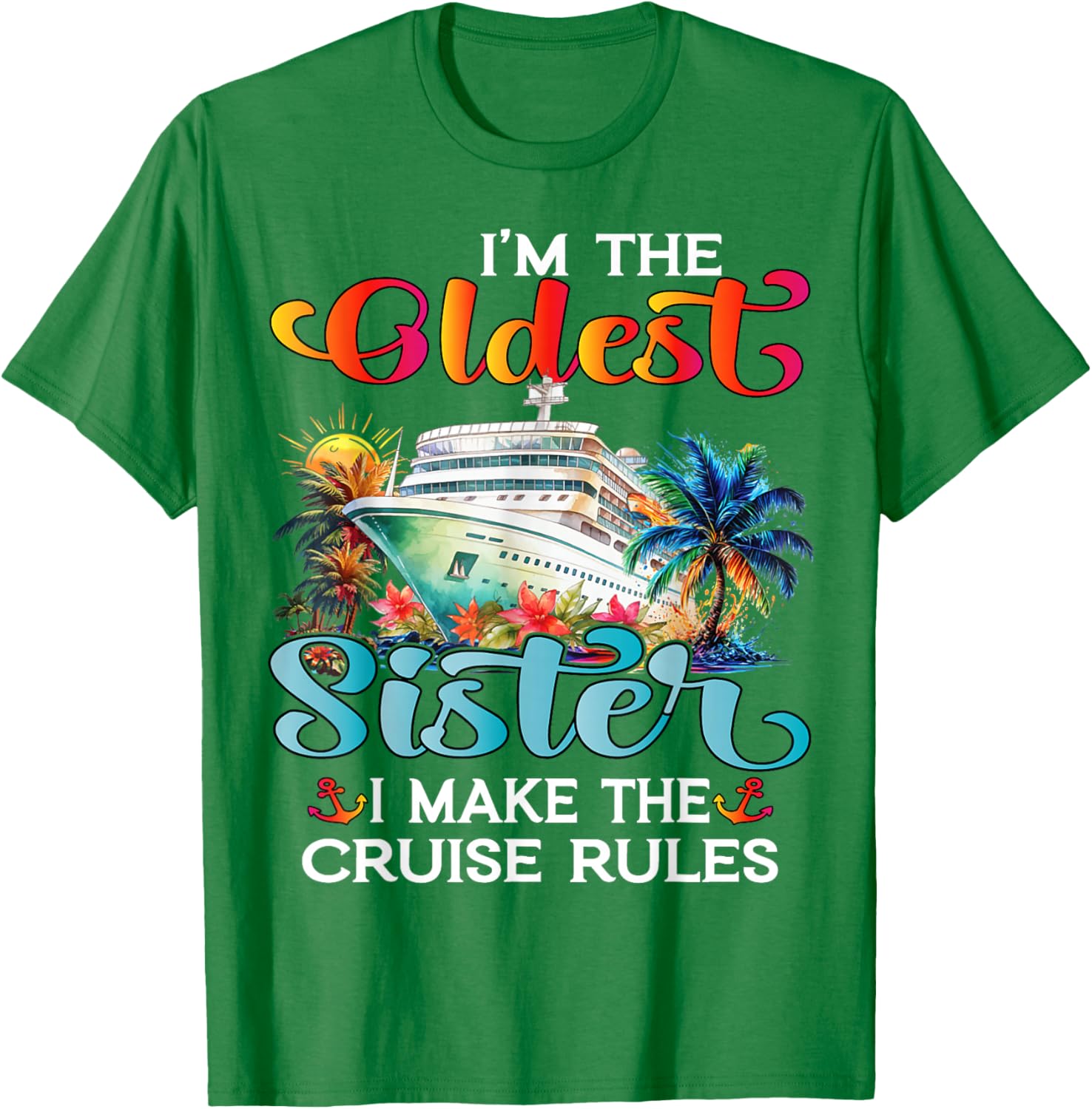 I Make The Rules Oldest Sister Cruise 2025 T-Shirt for Fun Family Trips - 18