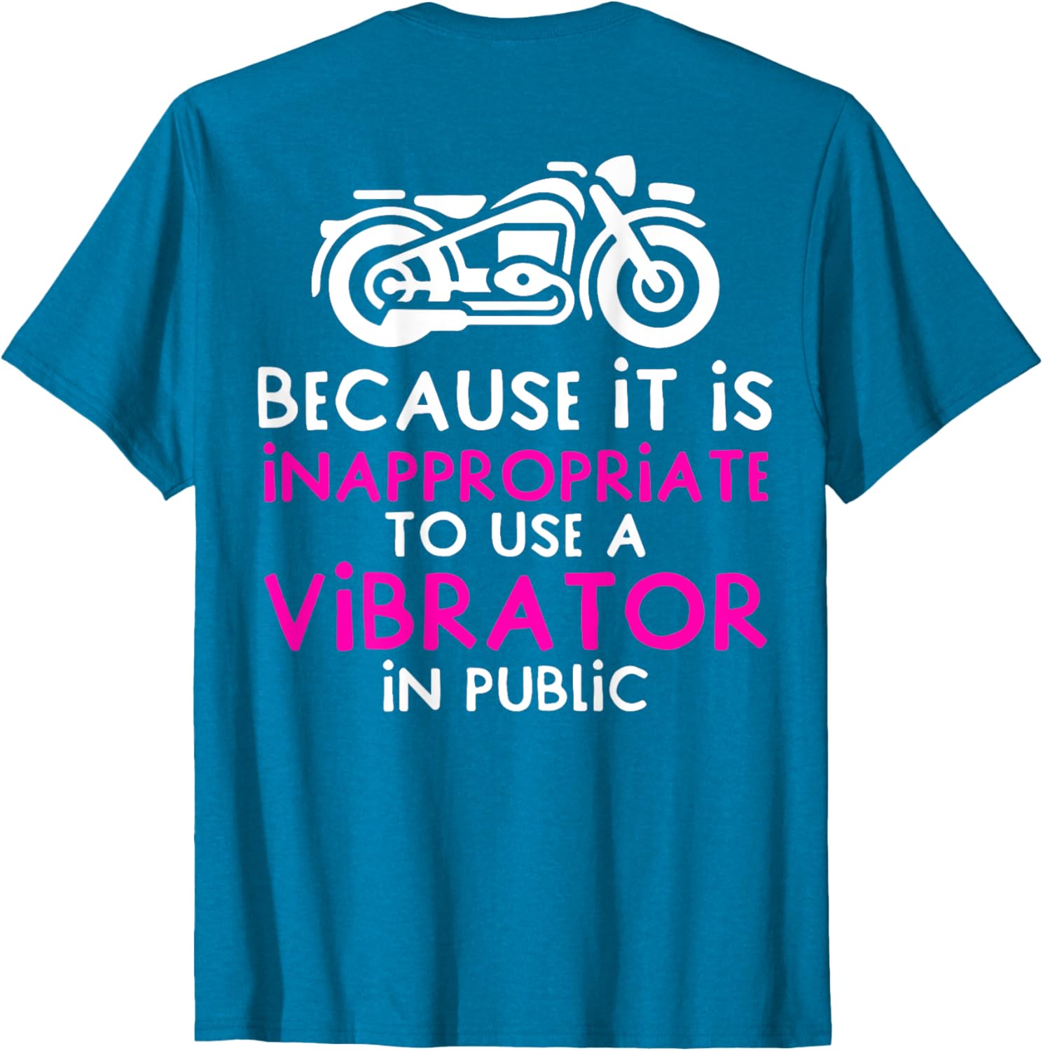 Funny Because It Is Inappropriate To Use A Vibrator T-Shirt for Women - 6