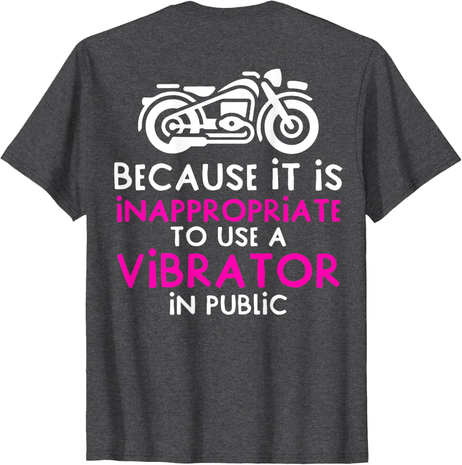 Funny Because It Is Inappropriate To Use A Vibrator T-Shirt for Women - 9