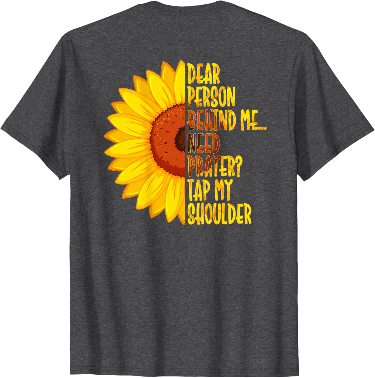 Dear Person Behind Me Need Prayer Tap My Shoulder T-Shirt for Comfort - 9