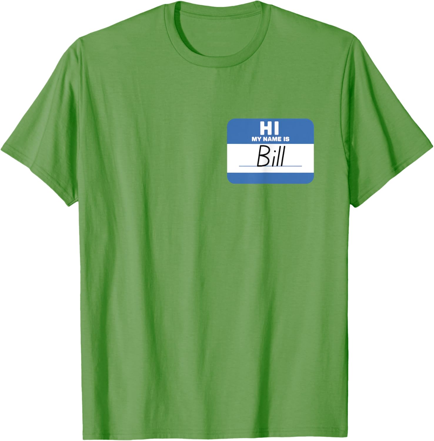 Funny Hello My Name Is Bill T-Shirt - Perfect for Parties and Events - 11