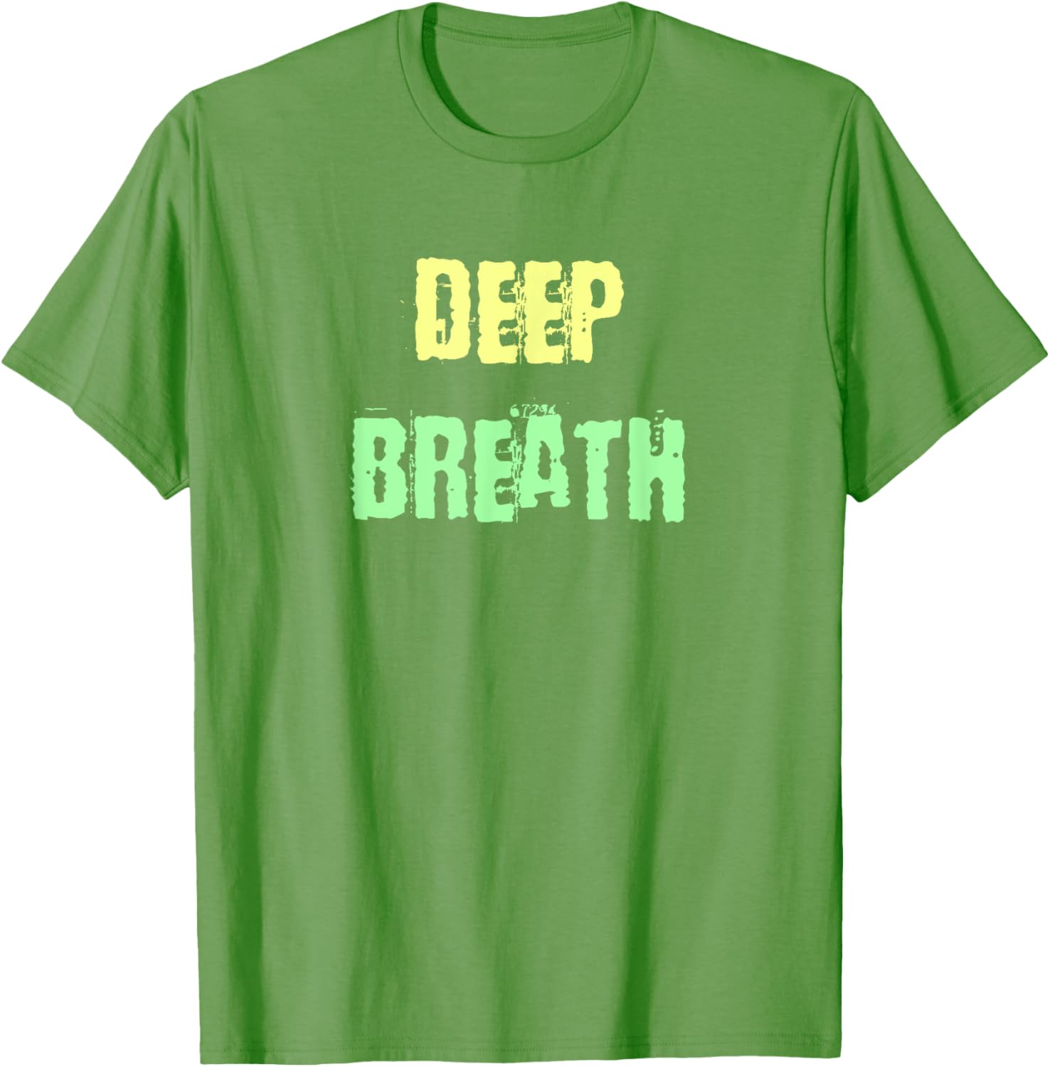 Deep Breath Inspirational T-Shirt for Comfort and Style Everyday Wear - 19