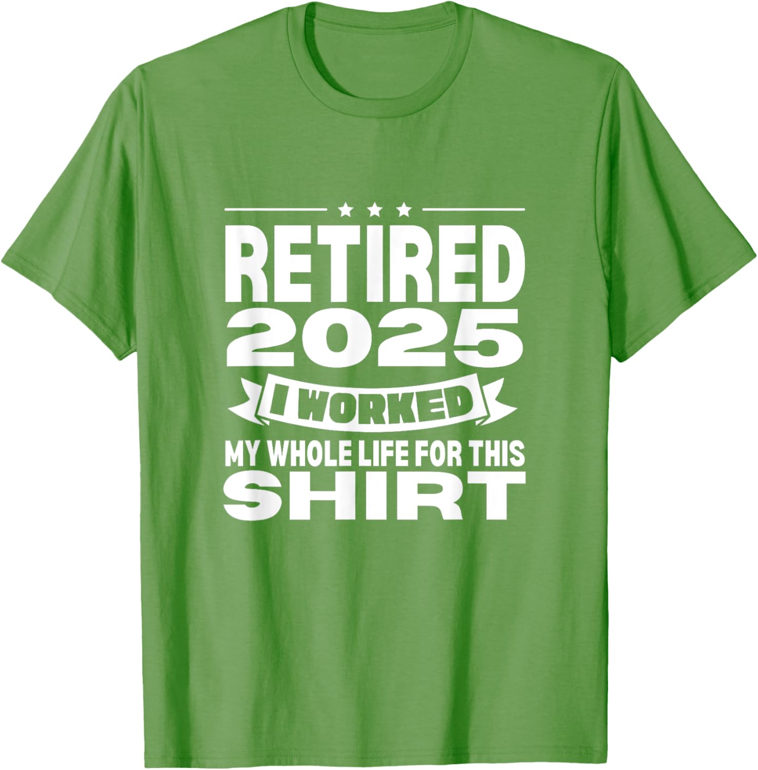 Retired 2025 Whole Life Work Celebration T-Shirt for Relaxed Style - 10