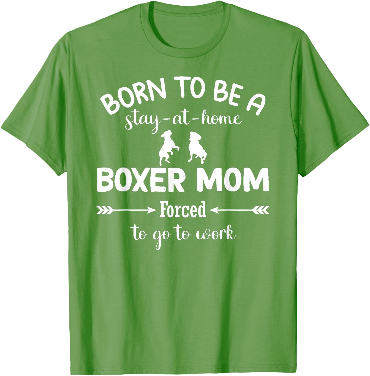 Stay at Home Boxer Mom Forced to Work T-Shirt for Proud Moms - 18